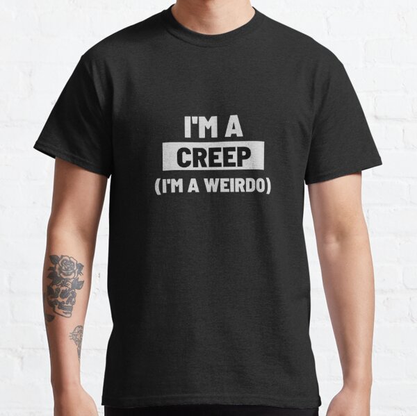 I'M A CREEP (I'M A WEIRDO) - Radiohead Quote Classic T-Shirt RB1910 product Offical radiohead Merch