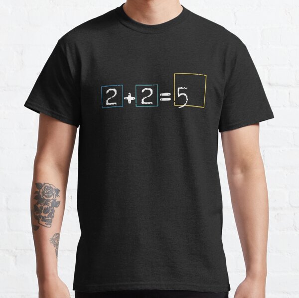 2+2=5, radiohead inspired Classic T-Shirt RB1910 product Offical radiohead Merch