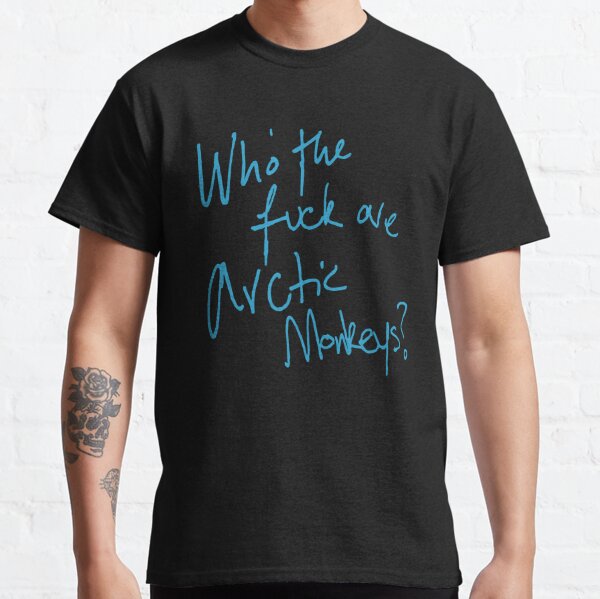 Arctic Monkeys Who the fuvk AM am merch 505 Classic T-Shirt RB1910 product Offical radiohead Merch